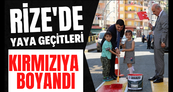 Rize’de Yaya Geçitleri “Yayalara Öncelik Duruşu, Hayata Saygı Duruşu” Sloganıyla Kırmızıya Boyandı