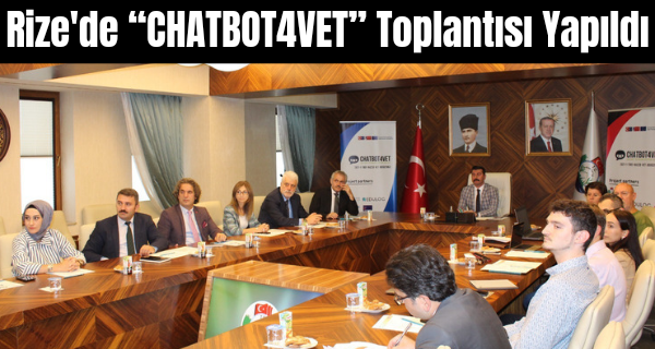 Rize’de “CHATBOT4VET” Toplantısı Yapıldı