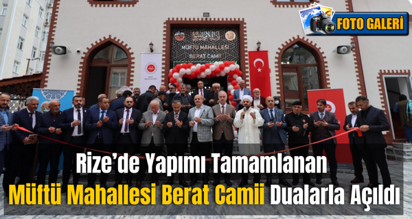 Rize’de Yapımı Tamamlanan Müftü Mahallesi Berat Camii Dualarla Açıldı