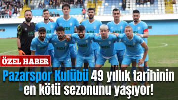 Pazarspor Kulübü 49 yıllık tarihinin en kötü sezonunu yaşıyor!