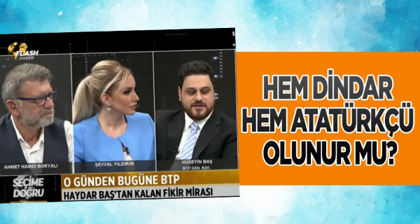 “Hem dindar hem Atatürkçü olunur mu?”
