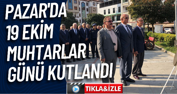 Pazar’da 19 Ekim Muhtarlar Günü kutlandı