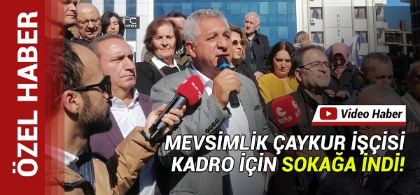Mevsimlik Çaykur işçisi kadro için meydana indi