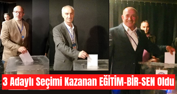 3 Adaylı Seçimi Kazanan Eğitim-Bir-Sen Oldu