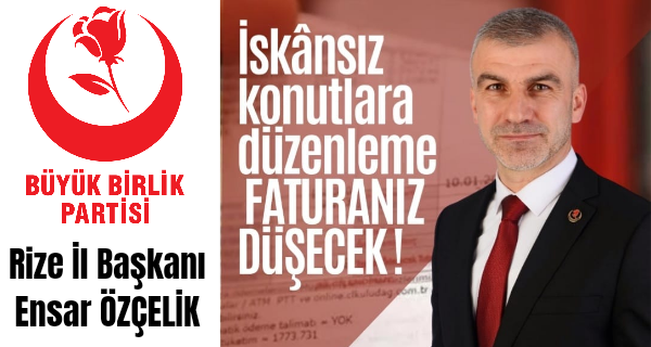 İl Başkanı Özçelik “İskânsız Konutlara Düzenleme, Faturanız Düşecek!”