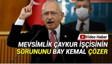 KILIÇDAROĞLU MEVSİMLİK ÇAYKUR ÇALIŞANLARINA SESLENDİ