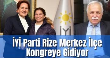 İYİ Parti Rize Merkez İlçe Kongreye Gidiyor