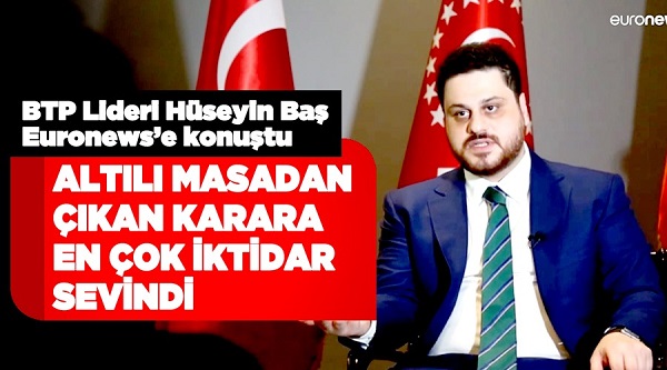 Hüseyin Baş: Altılı Masa’dan çıkan karara en çok sevinen eminim ki iktidar.
