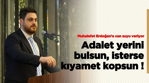 BTP Genel Başkanı Hüseyin Baş ”Adalet yerini bulsun, isterse kıyamet kopsun”
