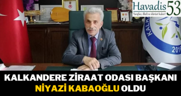 Kalkandere Ziraat Odası Başkanı Niyazi Kabaoğlu Oldu
