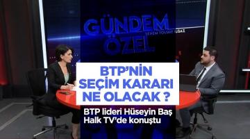 BTP’nin seçim kararı ne olacak?