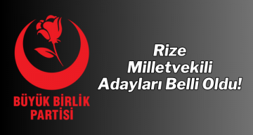 BBP Rize Milletvekili Adayları Belli Oldu!