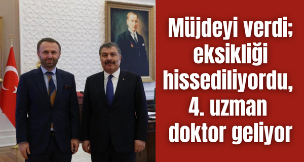 Müjdeyi verdi; eksikliği hissediliyordu, 4. uzman doktor geliyor