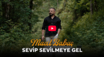 Macit Babuç’tan Yeni Klip: “Sevip Sevilmeye Gel” Yayında