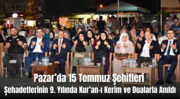 Pazar’da 15 Temmuz Şehitleri Şehadetlerinin 9. Yılında Kur’an-ı Kerim ve Dualarla Anıldı