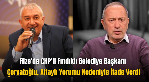 Rize’de CHP’li Fındıklı Belediye Başkanı Çervatoğlu, Altaylı Yorumu Nedeniyle İfade Verdi